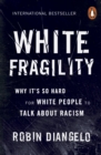 White Fragility : Why It's So Hard for White People to Talk About Racism - Book