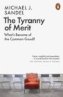 The Tyranny of Merit : What's Become of the Common Good? - Book