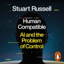 Human Compatible : AI and the Problem of Control - eAudiobook
