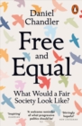 Free and Equal : What Would a Fair Society Look Like? - Book