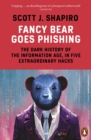 Fancy Bear Goes Phishing : The Dark History of the Information Age, in Five Extraordinary Hacks - Book