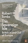 This Sovereign Isle : Britain In and Out of Europe - Book