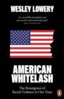 American Whitelash : The Resurgence of Racial Violence in Our Time - Book