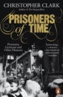 Prisoners of Time : Prussians, Germans and Other Humans - eBook