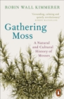 Gathering Moss : A Natural and Cultural History of Mosses - Book