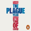 The Plague Year : America in the Time of Covid - eAudiobook