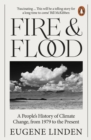 Fire and Flood : A People's History of Climate Change, from 1979 to the Present - Book