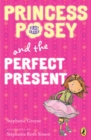 Princess Posey and the Perfect Present - Book