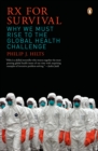 Rx for Survival : Why We Must Rise to the Global Health Challenge - Book