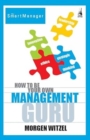 How To Be Your Own Management Guru - Book