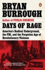 Days Of Rage : America's Radical Underground, the FBI, and the Forgotten Age of Revolutionary Violence - Book