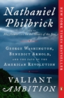 Valiant Ambition : George Washington, Benedict Arnold, and the Fate of the American Revolution - Book