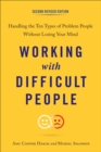Working with Difficult People : Handling the Ten Types of Problem People without Losing Your Mind - Book