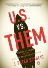 U.S. vs. Them : Conservatism in the Age of Nuclear Terror - Book