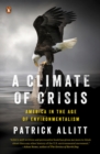 A Climate Of Crisis : America in the Age of Environmentalism - Book