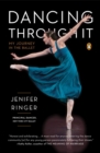Dancing Through It : My Journey in the Ballet - Book
