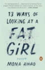 13 Ways Of Looking At A Fat Girl : Fiction - Book