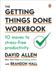 The Getting Things Done Workbook : 10 Moves to Stress-Free Productivity - Book