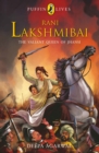 Puffin Lives: Rani Laxmibai : The Valiant Queen of Jhansi - Book