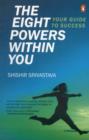 The Eight Powers within You : Your Guide to Success - Book
