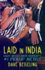 Laid in India : Eight Weeks with Bombay's No. 1 Pickup Artist - Book