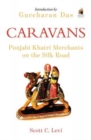 Caravans : Indian Merchants On The Silk Road - Book