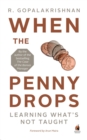 When The Penny Drops : Learning What's Not Taught - Book
