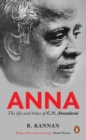 Anna: : The Life and Times of CN Annadurai - Book