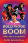 Bollywood Boom : India's Rise As A Soft Power - Book