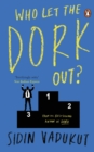 Who Let the Dork Out? - Book