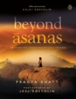 Beyond Asanas : The Myths and Legends behind Yogic Postures - Book