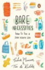 Bare Necessities : How to Live a Zero-Waste Life - Book