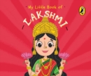 My Little Book of Lakshmi : Illustrated board books on Hindu mythology, Indian gods & goddesses for kids age 3+; A Puffin Original. - Book