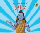My Little Book of Shiva (Illustrated board books on Hindu mythology, Indian gods & goddesses for kids age 3+; A Puffin Original) - Book