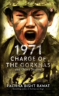 1971 : Charge of the Gorkhas and Other Stories - Book