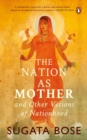 The Nation As Mother : And Other Visions Of Nationhood - Book