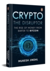 Crypto the Disruptor : Rise of Money from Barter to Bitcoin - Book