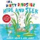 I'm a Dirty Dinosaur Hide and Seek : A Lift-the-flap book - Book