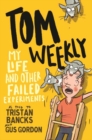 Tom Weekly 6 : My Life and Other Failed Experiments - Book