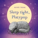 Sleep Tight, Platypup - Book