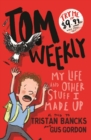 Tom Weekly 1 : My Life and Other Stuff I Made Up - Book
