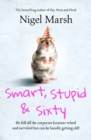 Smart, Stupid and Sixty - Book