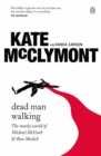 Dead Man Walking : The Murky World of Michael McGurk and Ron Medich - Book