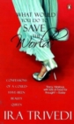 What Would You Do to Save the World? : Confessions of a Could-have-been Beauty Queen - Book