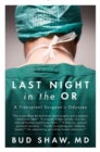 Last Night In The Or : A Transplant Surgeon's Odyssey - Book