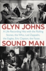 Sound Man : A Life Recording Hits with the Rolling Stones, The Who, Led Zeppelin, The Eagles, Eric Clapton, The Faces... - Book