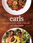 Earls The Cookbook : Eat a Little. Eat a Lot. 110 of Your Favourite Recipes - Book