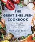 The Great Shellfish Cookbook : From Sea to Table: More than 100 Recipes to Cook at Home - Book