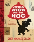 Living High Off The Hog : Over 100 Recipes and Techniques to Cook Pork Perfectly - Book