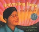 Harvesting Hope : The Story of Cesar Chavez - Book